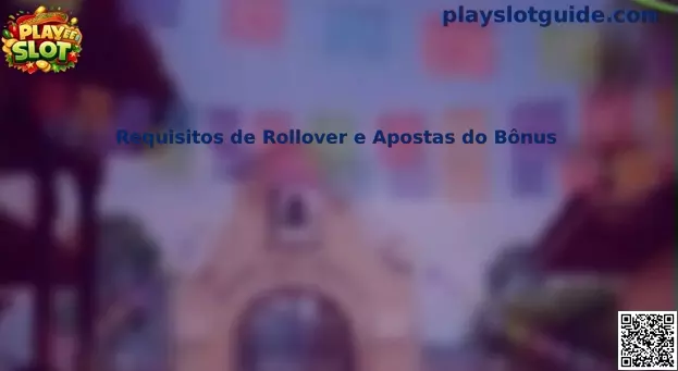 Guía sobre requisitos de rollover y apuestas de bonos en Play Slot