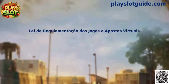 Lei de Regulamentação dos Jogos e Apostas Virtuais