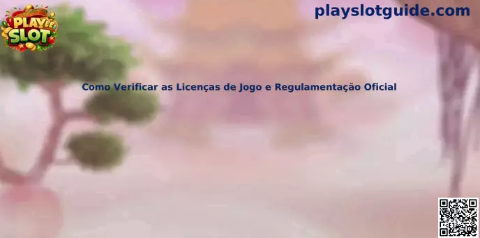 Cómo verificar licencias de juego y regulación oficial Play Slot
