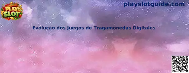 Evolución de juegos de tragamonedas digitales