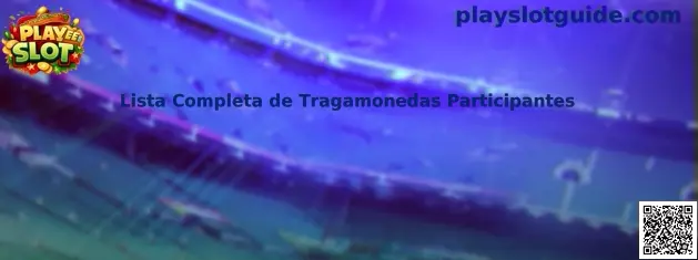 Lista Completa de Tragamonedas Participantes