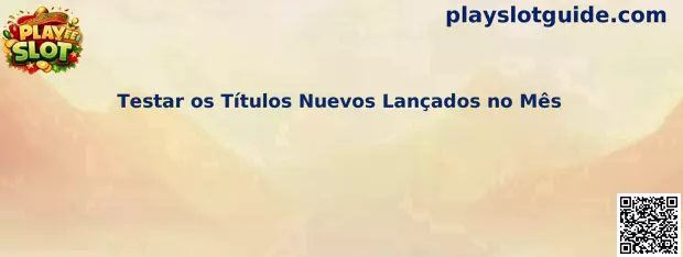 Play Slot títulos nuevos lanzados del mes