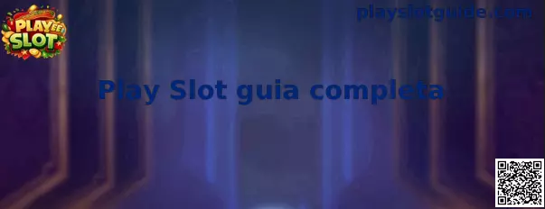 Play Slot guia completa