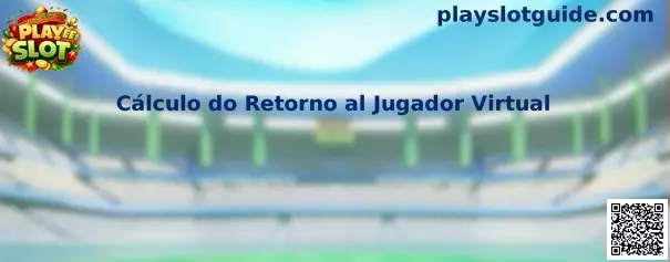 Cálculo del Retorno al Jugador Virtual