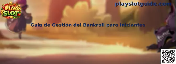 Guía de Gestión del Bankroll para Iniciantes