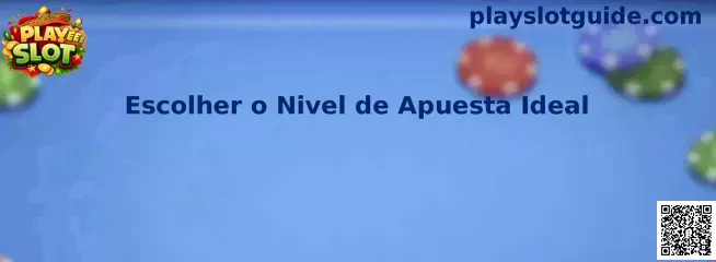 Escolher o Nivel de Apuesta Ideal en Play Slot