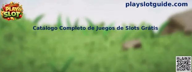 Catálogo Completo de Juegos de Slots Grátis