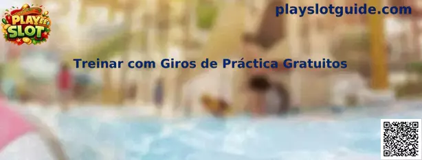 Treinar com Giros de Práctica Gratuitos en Play Slot