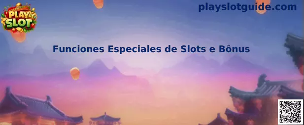 Funciones Especiales de Slots e Bônus
