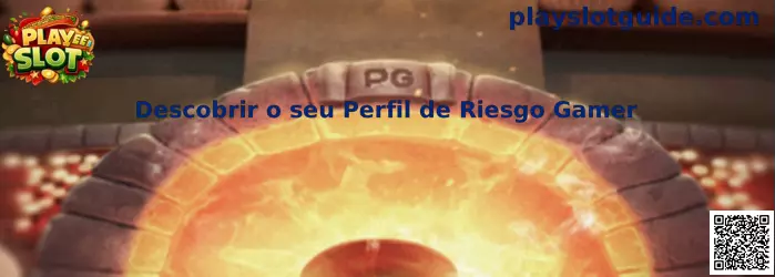Descobrir o seu Perfil de Riesgo Gamer en Play Slot
