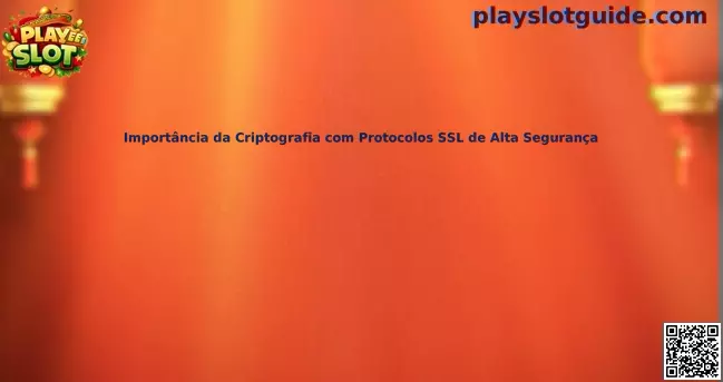 Importancia de la Criptografía con Protocolos SSL de Alta Seguridad en Play Slot